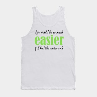 Life Would Be So Much Easier - Funny Programming Jokes - Light Color Tank Top